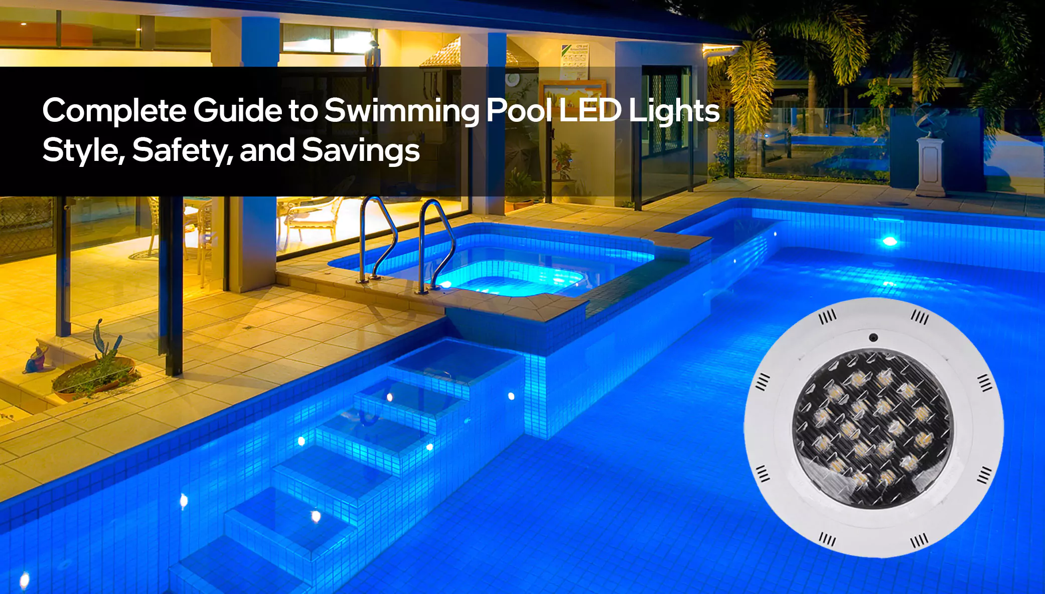 Complete Guide to Swimming Pool LED Lights