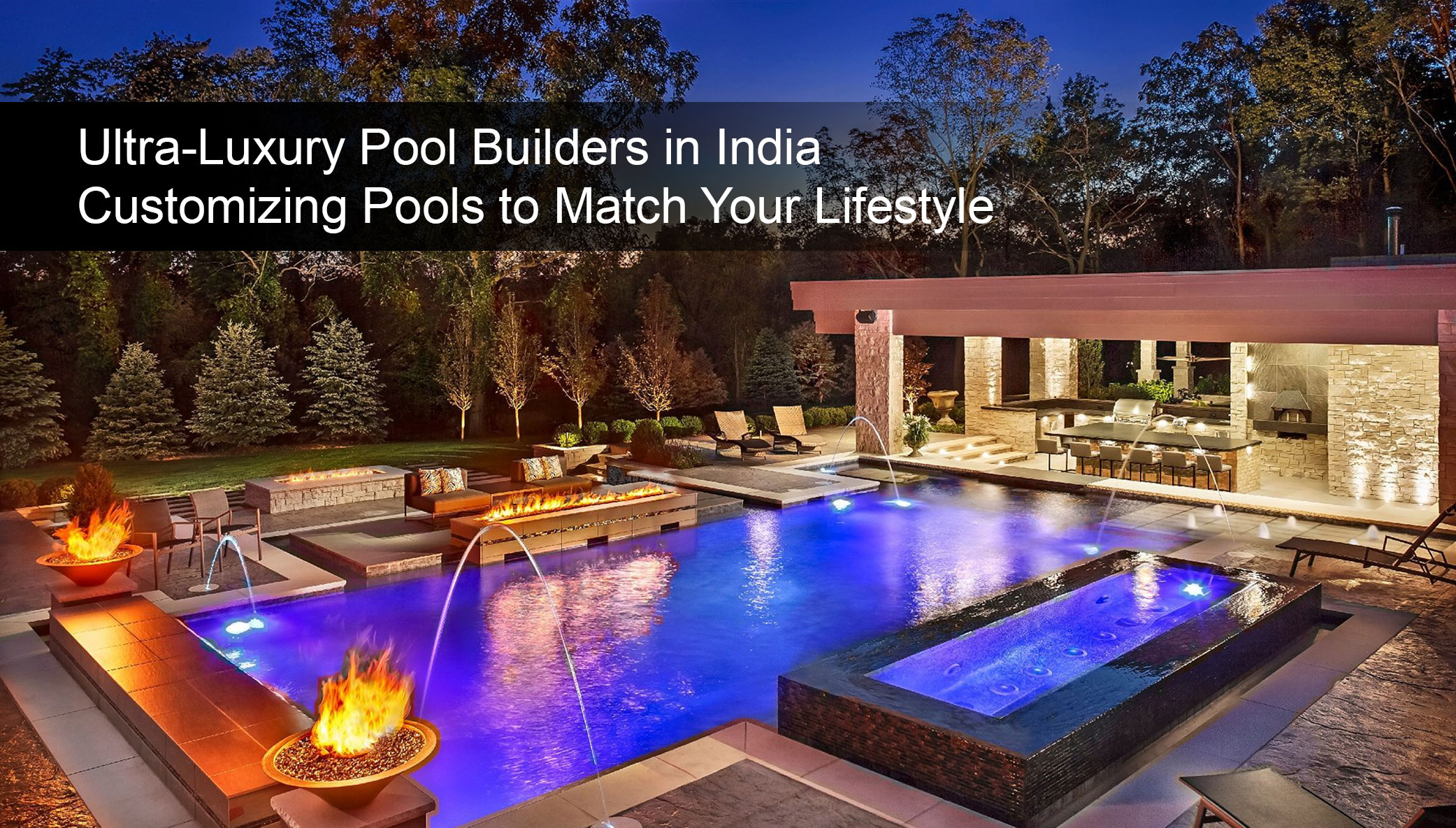 Ultra-Luxury Pool Builders in India