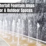 Best Waterfall Fountain Ideas for Indoor & Outdoor Spaces
